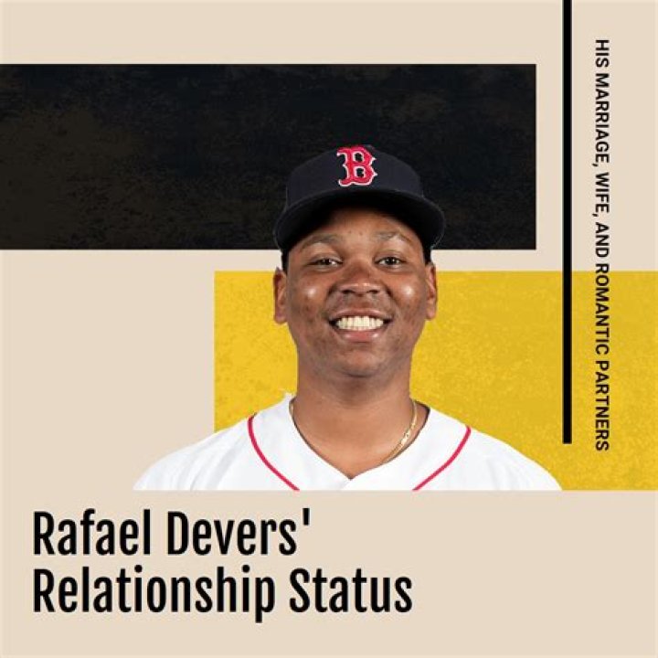 Rafael Devers Wife: Is A Boston Red Sox Player Married?